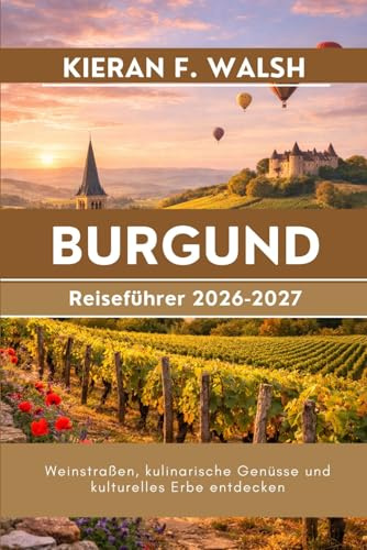 Burgund Reiseführer 2026-2027