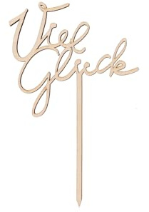 Sallys Cake Topper Sprüche nachhaltig aus echtem Holz, ökologisch abbaubar, zum Bemalen oder Einsprühen - Tortendeko Kuchendeko Cupcake Kuchen Torten Geburtstag Party (Viel Glück)