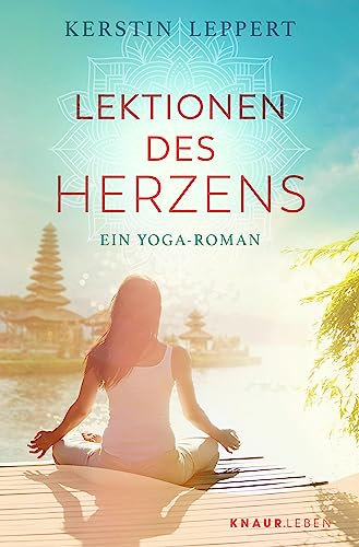 Lektionen des Herzens: Ein Yoga-Roman