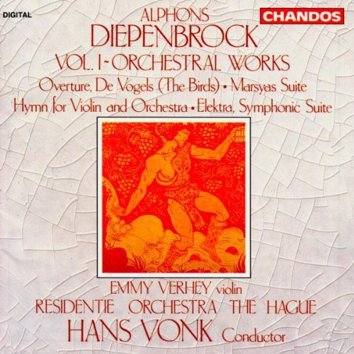 Alphons Diepenbrock: Orchesterwerke - De Vogels - Marsyas - Hymn for Violin and Orchestra - Elektra