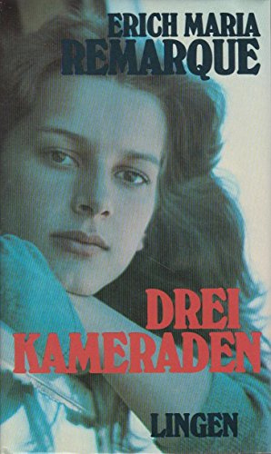 Erich Maria Remarque: Drei Kameraden