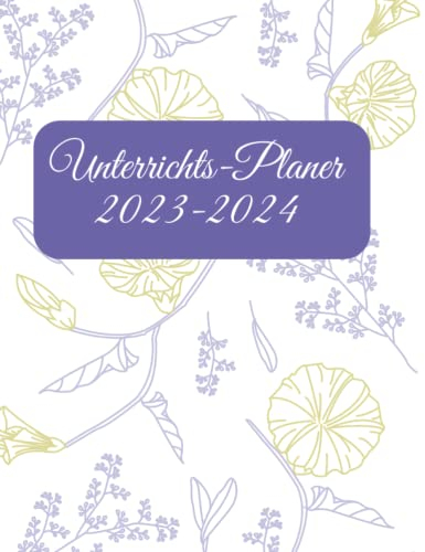 Unterrichts-Planer 2023-2024 Wöchentlich: Lehrer-Tagesplaner - Woche auf einer Seite - Lehrertagebuch für Wochenplaner Tolle Geschenkidee für Lehrer