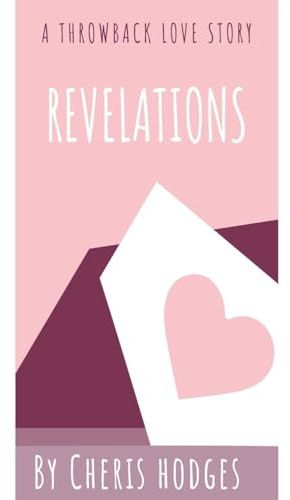 Revelations: A Throwback Love Story: 1 (Throwback Romance)