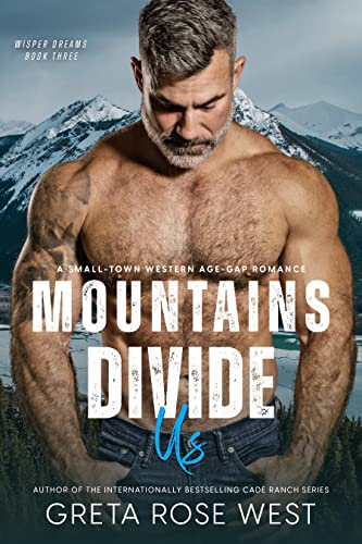 Mountains Divide Us: A Small-Town Western Age-Gap Romance (Wisper Dreams Book 3) (English Edition)