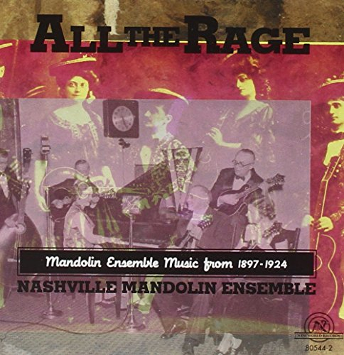 All the Rage - Mandolin Ensemble Music from 1897 to 1924