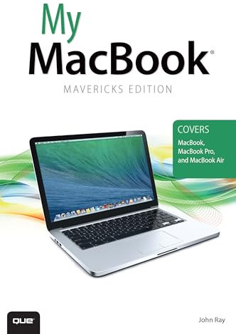 My MacBook (covers OS X Mavericks on MacBook, MacBook Pro, and MacBook Air) (My...) (English Edition)
