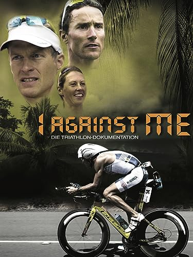 I against Me - Die Triathlon-Dokumentation