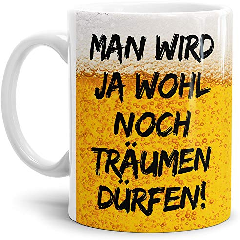Lustige Tasse mit Spruch für Männer - Träumen dürfen - Kaffee-Tasse/Geschenk-Idee/Vatertagsgeschenk/Geburtstag/Vatertag/Herrentag - Weiß