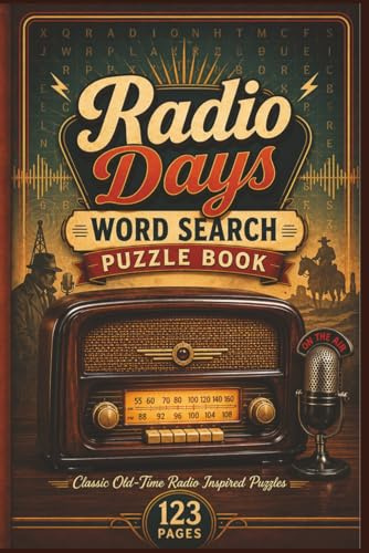 Radio Days Word Search Puzzle Book: 60 Large Print Puzzles Celebrating the Golden Age of Broadcasting for Seniors and Nostalgia Lovers (The Golden Years Nostalgia Word Search Collection)
