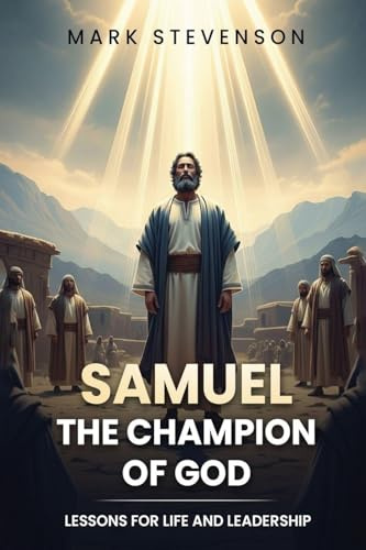 SAMUEL: Lessons for Life and Leadership