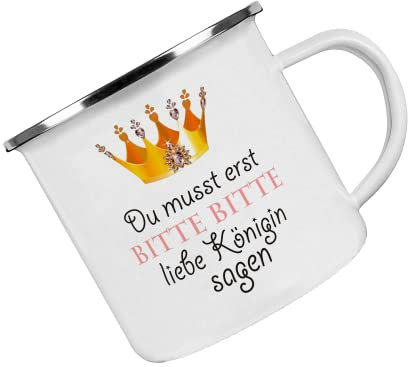 Crealuxe Emaille Tasse bedruckt 'Du musst erst Bitte Bitte liebe Königin sagen', Becher mit Name und Spruch, Camping Tasse