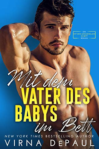 Mit dem Vater des Babys im Bett (Mit den Junggesellen im Bett 9)