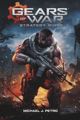 Gears of War: Reloaded – Strategy Guide: Complete Walkthrough, Expert Combat Tactics, Multiplayer Domination, and Hidden Secrets for Every Mode