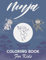Ninja Coloring Book For Kids: Great Gift For Kids And Toddlers, Children Activity Books For Kids Ages 2-4, 4-8, Toddler Coloring Book