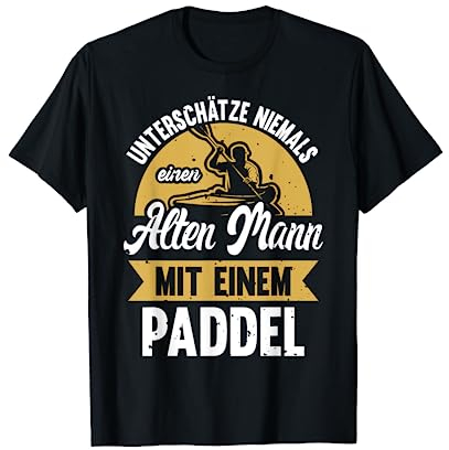 Unterschätze Niemals Einen Alten Mann Mit Einem Paddel T-Shirt