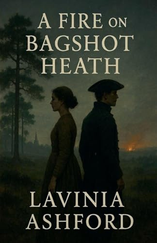 A Fire on Bagshot Heath (The Bagshot Chronicals, Band 1)