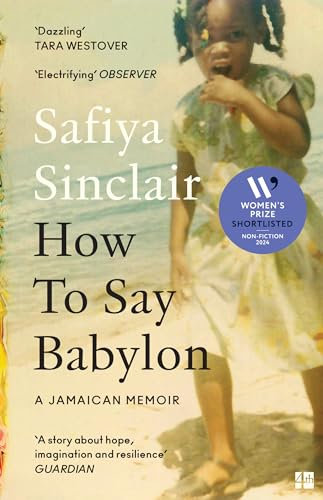 How To Say Babylon: A Jamaican memoir — the inspiring memoir shortlisted for the Women’s Prize for Non-Fiction 2024 (English Edition)