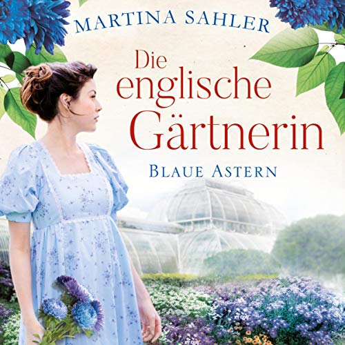 Die englische Gärtnerin - Blaue Astern: Die Gärtnerin von Kew Gardens 1