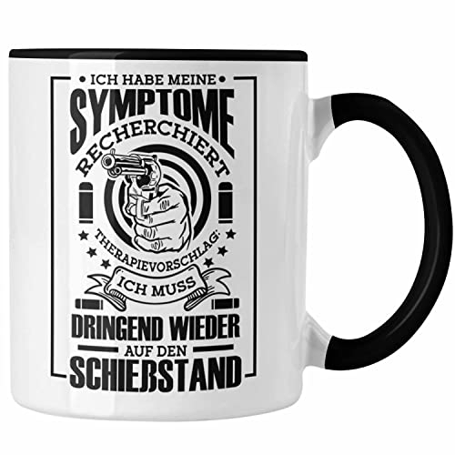 Trendation - Lustige Schießen-Tasse für Sportschützen Geschenk Ich Muss Dringend Wieder Auf Den Schießstand (Schwarz)