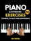 Piano and Keyboard Exercises Chords, Scales and Arpeggios: The Complete Technique Book, Cadences, Harmonization, Harmonic, Melodic and More in Major and Minor Keys, Instructions on Music Fundamentals