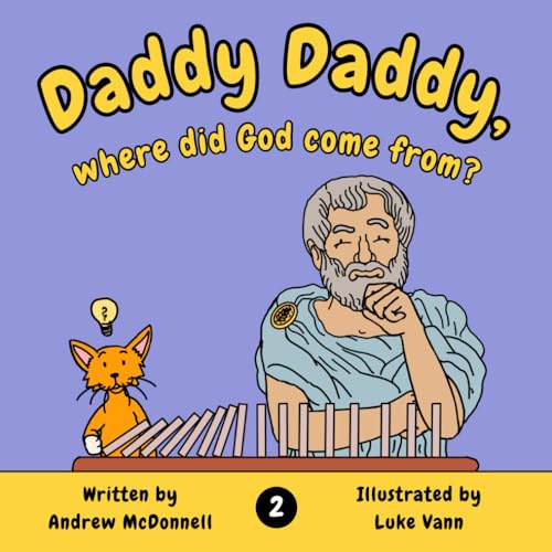 Daddy Daddy, where did God come from? (The Daddy Daddy Series, Band 2)
