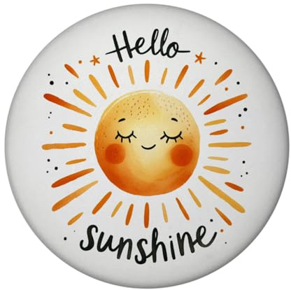 Sonne Freundschaft Magnet rund mit Spruch Hello Sunshine strahlende Begrüßung helles Licht Sonnenstrahlen sonniger Gruß
