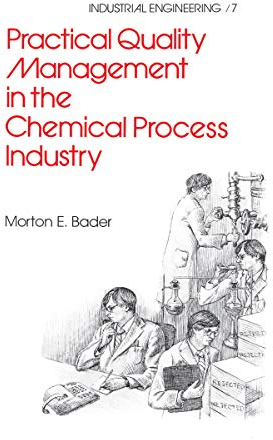Practical Quality Management in the Chemical Process Industry (Industrial Engineering: A Series of Reference Books and Textboo Book 7) (English Edition)