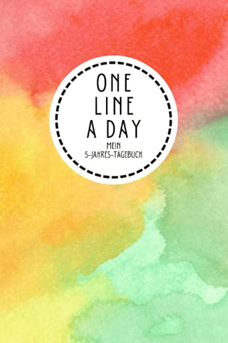One Line A Day Mein Fünf-Jahres-Tagebuch: Eine Zeile pro Tag Tagebuch I One Line A Day Rainbow I Ausfüllalbum für 5 Jahre I One Line A Day ... I One Line A Day Deutsch I Rainbow Edition