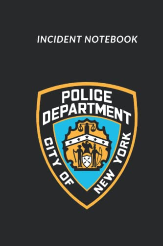 NEW YORK CITY POLICE NYPD 6x 9 120-Page/60 Incident Fill-In-The-Blank Dark Blue Notebook For Gathering Information During Police Investigations: 120 ... Officer Notebook For Use While On The Job.