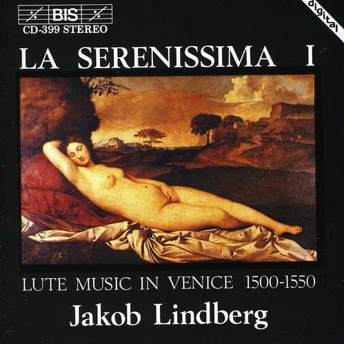 Jakob Lindberg: La Serenissima I - Lute Music in Venice 1500-1550