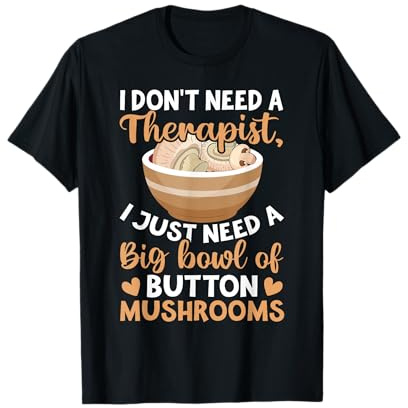 No Necesito un Terapeuta, Solo Necesito un Gran tazón de botón Mu Camiseta