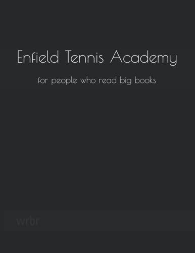 Enfield Tennis Academy: for people who read big books