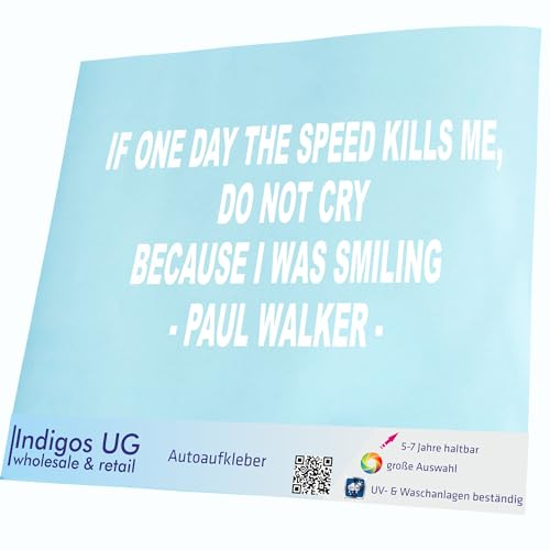 INDIGOS UG Auto Aufkleber Auto - 400x190 mm - if one Day The Speed Kills me - weiß - Selbstklebender Sticker für Auto, Fenster, Bus oder LKW