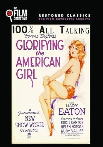 Glorifying the American Girl (The Film Detective Restored Version)
