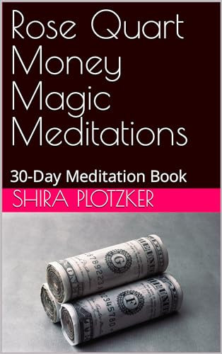 Rose Quart Money Magic Meditations: 30-Day Meditation Book (English Edition)