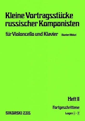 Kleine Vortragsstücke russischer Komponisten: Heft 2: Fortgeschrittene (Lagen 1/2 - 7). cello, piano.