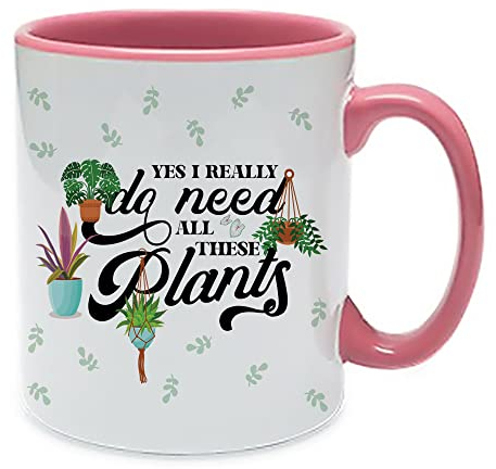 yes i Really do Need All These Plants Perfect for Plant Lover Birthday, Christmas Coffee Tea Cocoa Soup Daily use Inside Coloured Ceramic Cup Mug. (Pink)