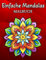 Einfache Mandalas: Malbuch mit 60 einfachen Mandala-Mustern für Kinder und Erwachsene