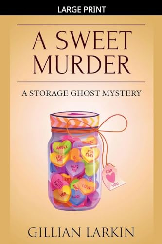 A Sweet Murder (Storage Ghost Mysteries, Band 6)