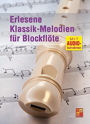 Erlesene Klassik-Melodien für Blockflöte (Buch + Audio-Aufnahmen)
