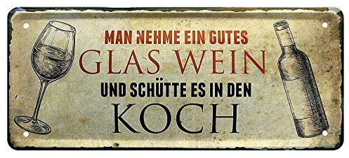 L.E.M.B. Hometrends Blechschild Deko Metall-Schild Fun Vintage Spruch 28cm x 12cm Man nehme EIN gutes Glas Wein und schütte es...