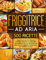 Friggitrice ad Aria: 500+ Facili e Gustose Ricette per Friggere, Cuocere, Grigliare ed Arrostire Velocemente con tua Friggitrice ad Aria. Inclusi 17 Preziosi Consigli Per il Suo Perfetto Utilizzo