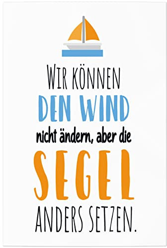 JUNIWORDS Poster, Wir können den Wind Nicht ändern, Aber die Segel Anders setzen, 40 x 60 cm