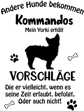 Wandtattoo Autoaufkleber Aufkleber Sticker Innen und Außen selbstklebend konturgeschnitten viele Farben Motiv: Spruch lustige Kommandos Yorkshire Terrier