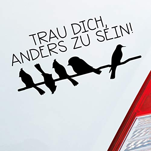 Hellweg Druckerei Trau Dich, Anders zu Sein! Vögel Bird Fun Tier Auto Aufkleber Sticker Heckscheibenaufkleber