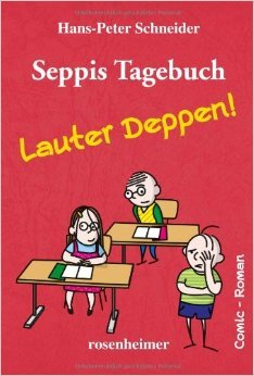 Seppis Tagebuch - Lauter Deppen!: Ein Comic-Roman Band 2 ( 26. März 2015 )