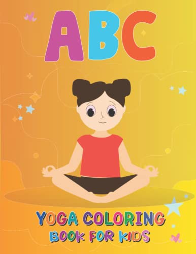 ABC Kid's Yoga Coloring Book: Educate with Movement