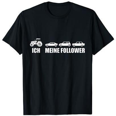 Ich meine Follower Trecker Landwirt Bauer Traktor T-Shirt