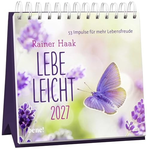Wochenkalender 2027: Lebe leicht: 53 Impulse für mehr Lebensfreude | Tischkalender zum Aufstellen mit Texten von Rainer Haak für mehr Leichtigkeit und Lebensfreude im Alltag