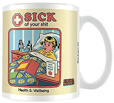 Steven Rhodes MG25671 11 oz/ 315 ml Sick of Your Shit Ceramic Mug